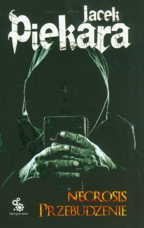 Necrosis Przebudzenie - Jacek Piekara