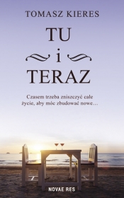 Tu i teraz - Tomasz Kieres