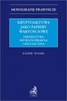 Kryptoaktywa jako papiery wartościowe. Perspektywa prywatnoprawna i regulacyjna Kacper Wosiak