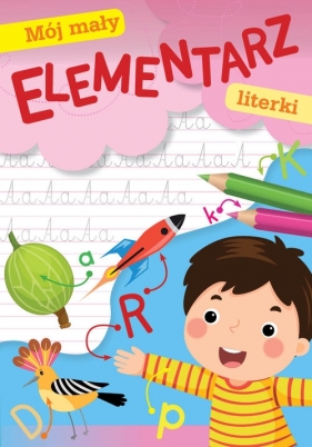 Mój mały elementarz. Literki - Opracowanie zbiorowe