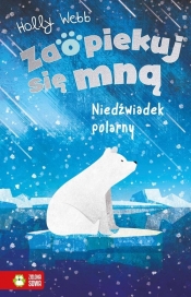 Zaopiekuj się mną. Niedźwiadek polarny - Webb Holly