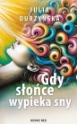 Gdy słońce wypieka sny - Julia Durzyńska