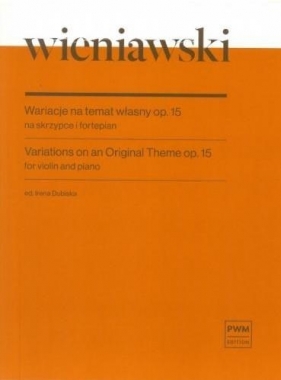 Wariacje na temat własny, op. 15 na skrzypce... - Henryk Wieniawski