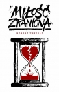 Miłość zraniona / Fundacja Instytut Globalizacji - Robert Tekieli