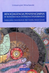Resocjalizacja penitencjarna w kontekstach interdyscyplinarnych