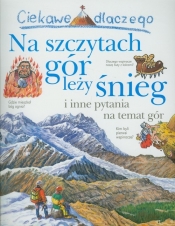 Ciekawe dlaczego Na szczytach gór leży śnieg