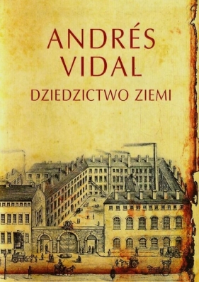 Dziedzictwo ziemi - Vidal Andres<br />