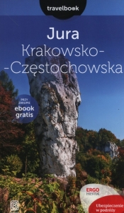 Jura Krakowsko-Częstochowska Travelbook - Monika Kowalczyk, Artur Kowalczyk