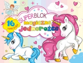 Superblok. Magiczne jednorożce - Opracowanie zbiorowe