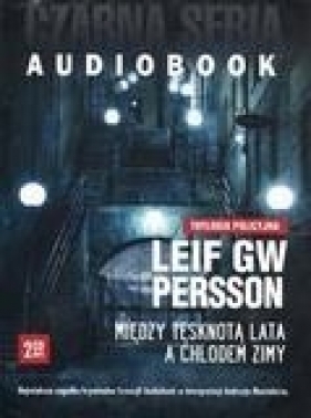 Między tęsknotą lata a chłodem zimy - Persson Leif G. W.
