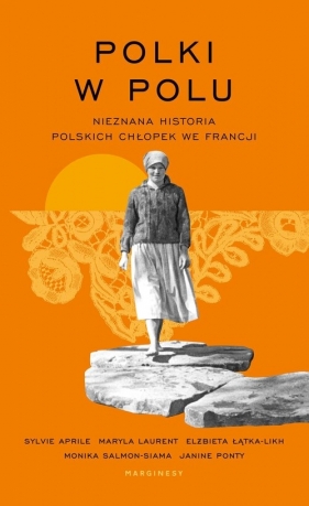 Polki w polu - Elżbieta Łątka-Likh, Janine Ponty, Monika Salmon-Siama, Maryla Laurent, Sylvie Aprile