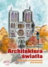 Architektura światła. Wędrówki po kamieniach Christianitas Ewa Piasecka-Sikora