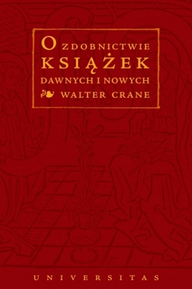 O zdobnictwie książek dawnych i nowych - Walter Crane