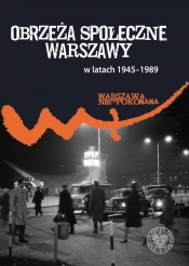 Obrzeża społeczne komunistycznej Warszawy (1945-1989) - Pleskot Patryk