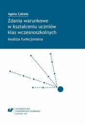 Zdania warunkowe w kształceniu uczniów klas... - Agata Cabała