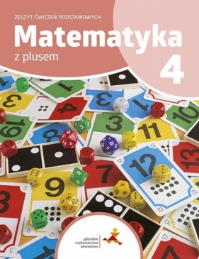 Matematyka SP 4 Z Plusem Zeszyt ćwiczeń podstaw. - P. Zarzycki, M. Tokarska, A. Orzeszek