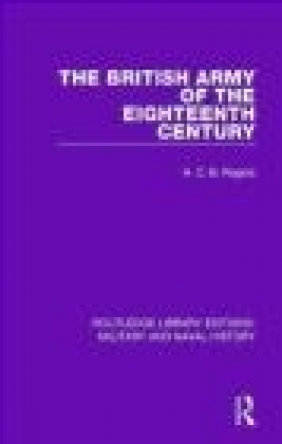 The British Army of the Eighteenth Century H. C. B. Rogers