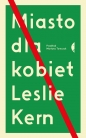 Miasto dla kobiet - Leslie Kern