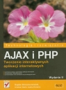 AJAX i PHP Tworzenie interaktywnych aplikacji internetowych Brinzarea - Lamandi Bogdan, Diare Cristian, Hendrix Audra