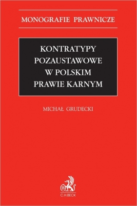 Kontratypy pozaustawowe w polskim prawie karnym - Grudecki Michał