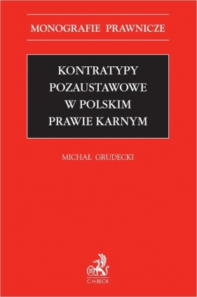 Kontratypy pozaustawowe w polskim prawie karnym - Michał Grudecki