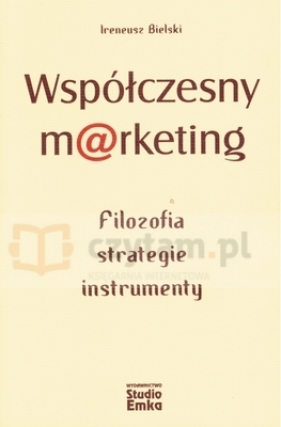 Współczesny marketing Filozofia, strategie, instrumenty - Bielski Ireneusz