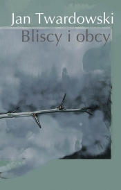 Bliscy i obcy - Jan Twardowski