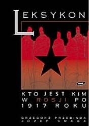 Kto jest kim w Rosji po 1917. Leksykon - Grzegorz Przebinda