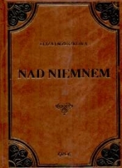 Nad Niemnem - Eliza Orzeszkowa
