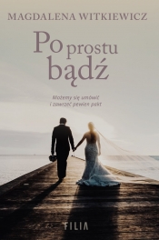 Po prostu bądź. Wielkie Litery - Magdalena Witkiewicz