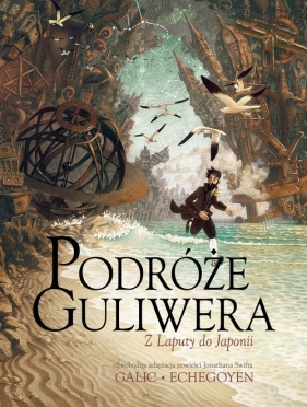 Podróże Guliwera - Bertrand Galic, Paul Echegoyen