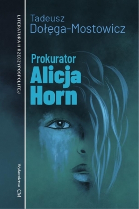 Prokurator Alicja Horn - Tadeusz Dołęga-Mostowicz