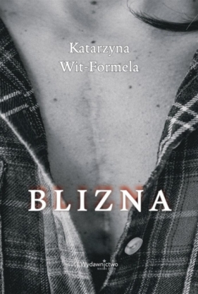 Blizna - Katarzyna Wit-Formela