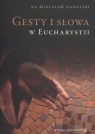 Gesty i słowa w eucharystii Nadolski Bogusław