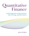 Quantitative Finance. An Introduction to Investments, Asset Pricing, and Johan Walden