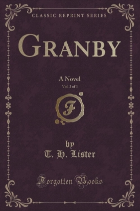 Granby, Vol. 2 of 3 - Lister T. H.