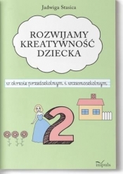 Klasa 2. Rozwijamy kreatywność dziecka w okresie.. - Jadwiga Stasica