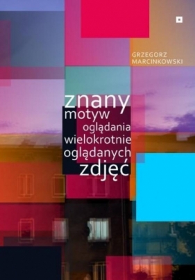 Znany motyw oglądania wielokrotnie oglądanych zdj. - Grzegorz Marcinkowski