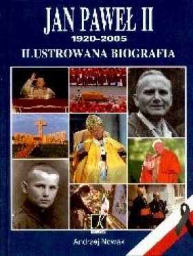 Jan Paweł II 1920-2005. Ilustrowana biografia - Andrzej Nowak