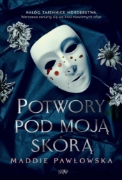 Potwory pod moją skórą - Maddie Pawłowska