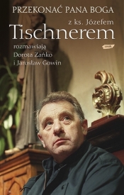 Przekonać Pana Boga - Józef Tischner