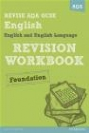 Revise AQA: GCSE English and English Language Revision Workbook Foundation
