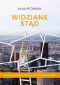 Widziane stąd. Wybór wywiadów z Polakami - Janusz Szlechta