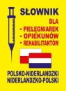  Słownik dla pielęgniarek opiekunów rehabilitantów polsko-niderlandzki
