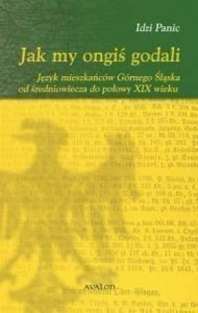 Jak my ongiś godali - Idzi Panic