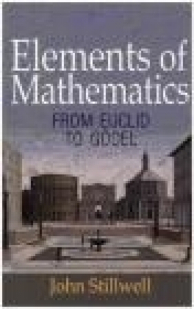 Elements of Mathematics John Stillwell