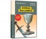 Konrad Wallenrod. Wydanie z opracowaniem i streszczeniem Adam Mickiewicz