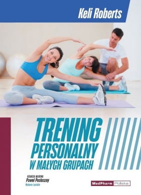 Trening personalny w małych grupach - Roberts Keli