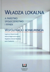 Władza lokalna a państwo społeczeństwo i rynek - <br />
