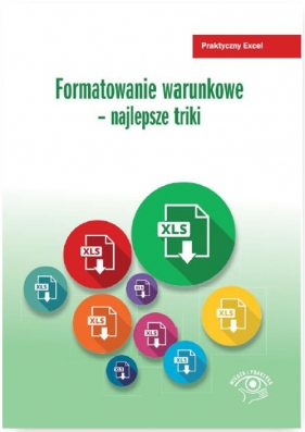 Formatowanie warunkowe - najlepsze triki - Jakub Kudliński, Piotr Dynia